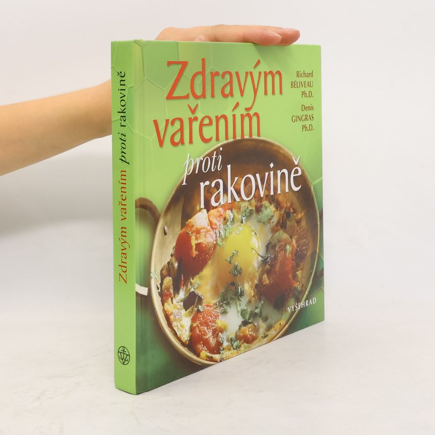 Richard Béliveau Zdravým vařením proti rakovině