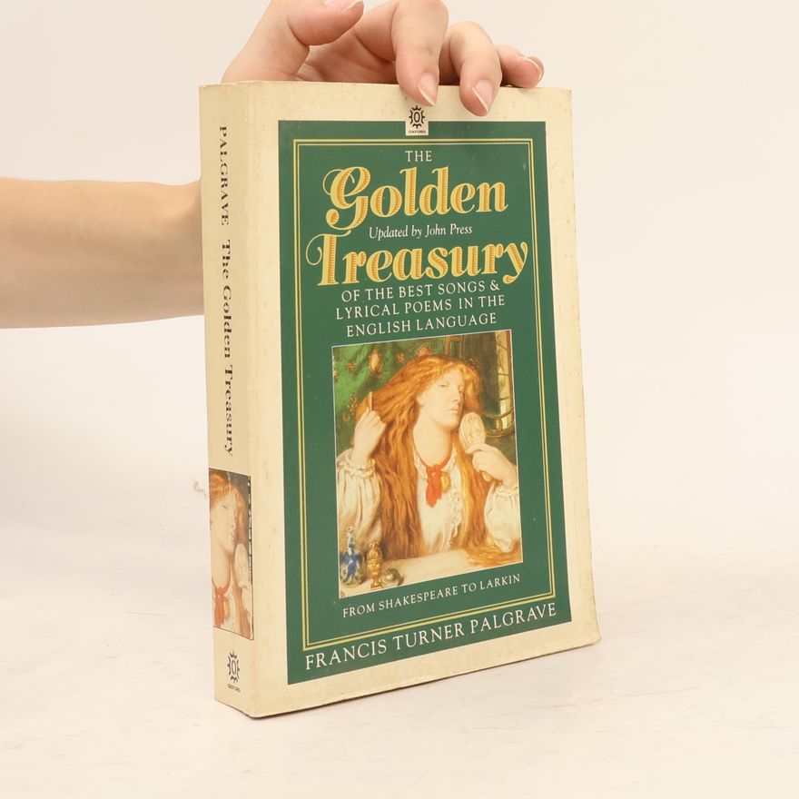 John Press The Golden Treasury of the Best Songs & Lyrical Poems in the English Language