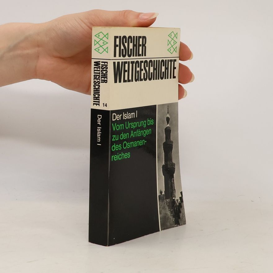 Various authors Fischer Weltgeschichte. Der Islam I.
