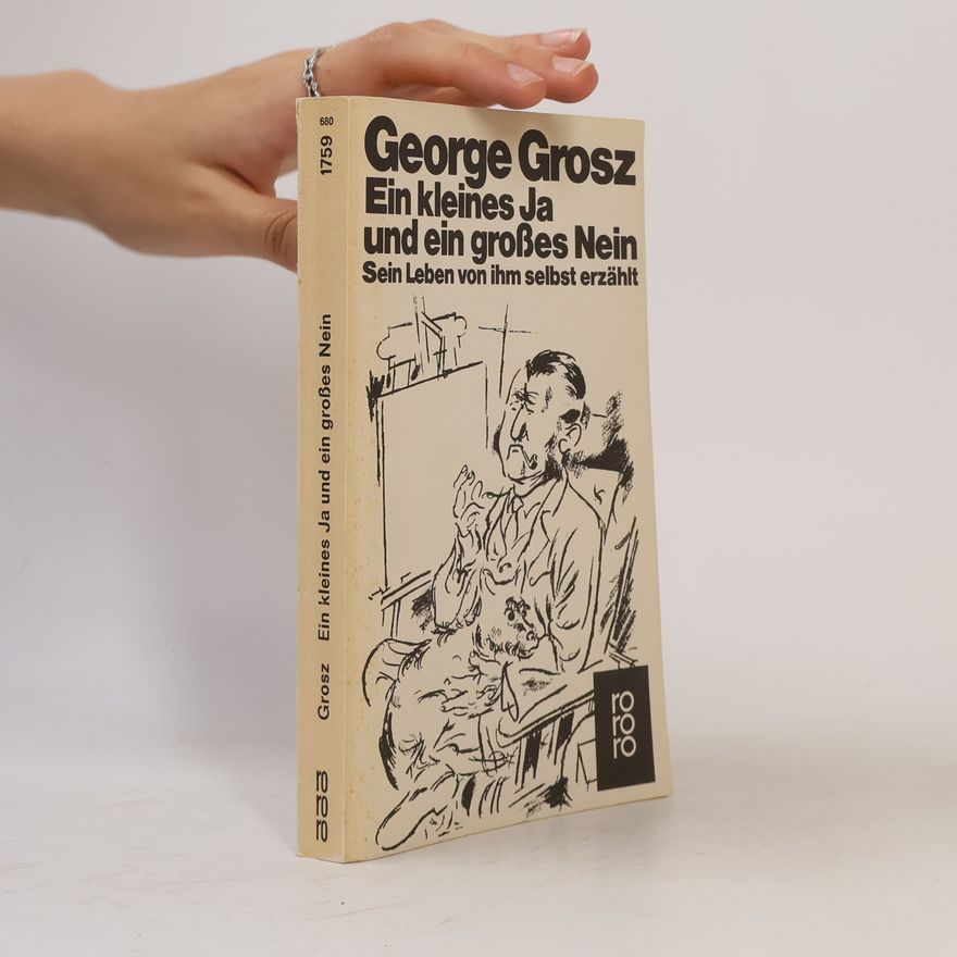 George Grosz Ein kleines Ja und ein grosses Nein