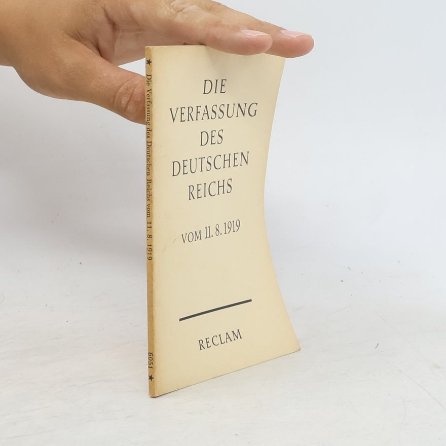 Autorenkollektiv Die Verfassung des Deutschen Reichs Vom 11. 8. 1919