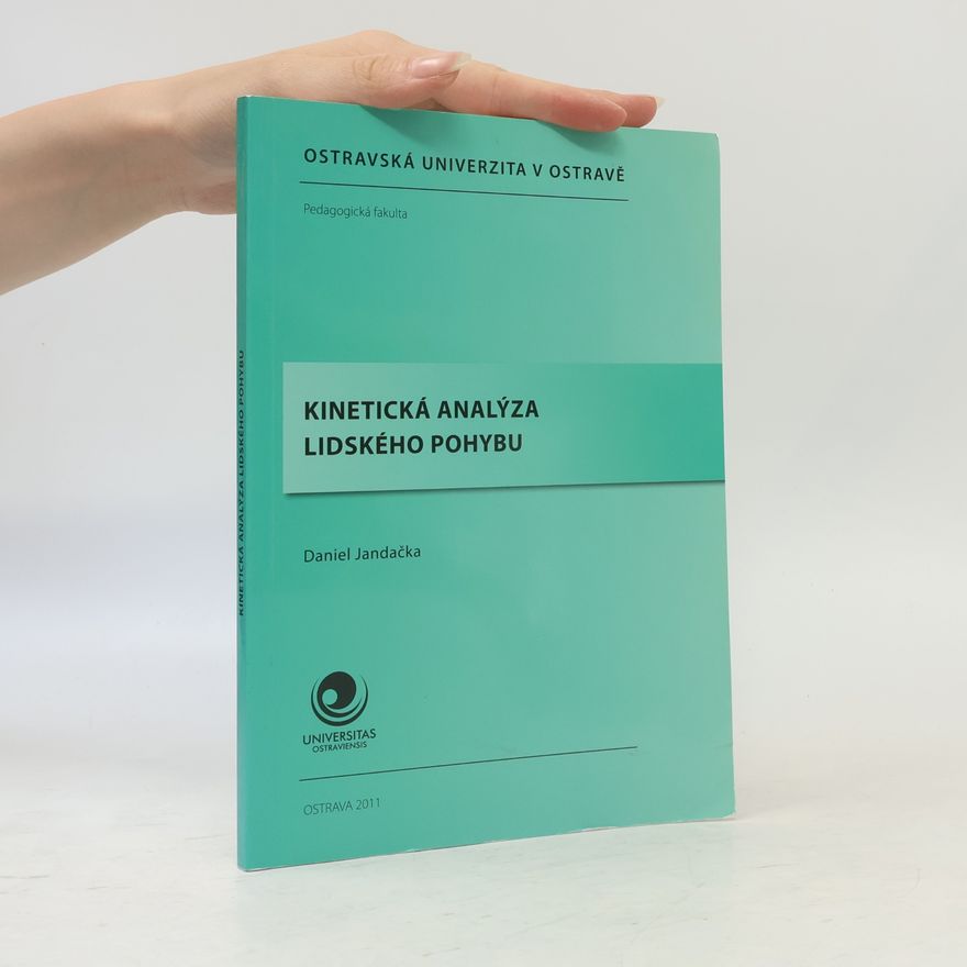 Daniel Jandačka Kinetická analýza lidského pohybu