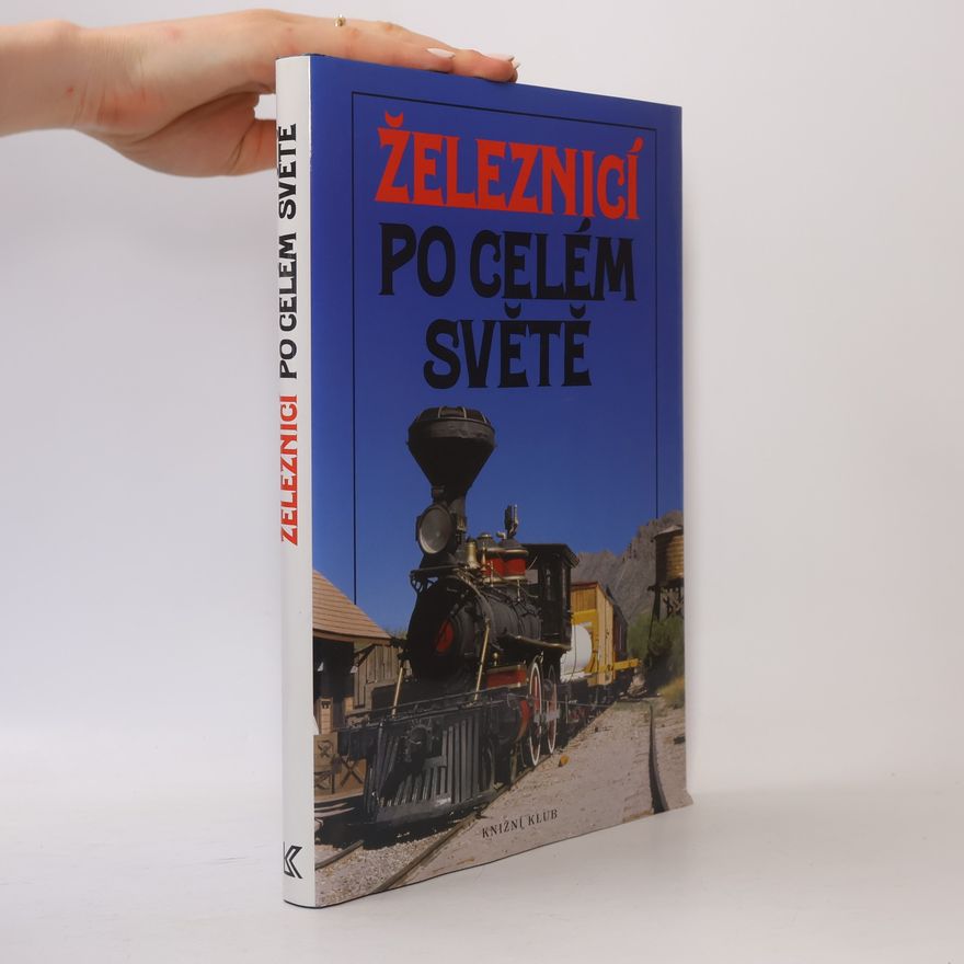Pavel Vereš Železnicí po celém světě