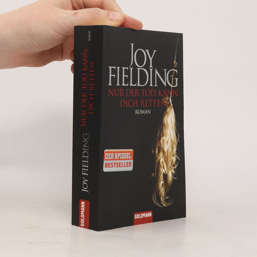 Joy Fielding Nur der Tod kann dich retten