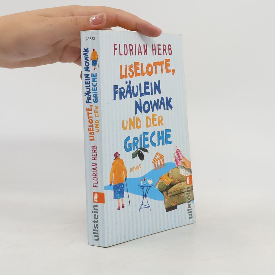 Florian Herb Liselotte, Fräulein Nowak und der Grieche