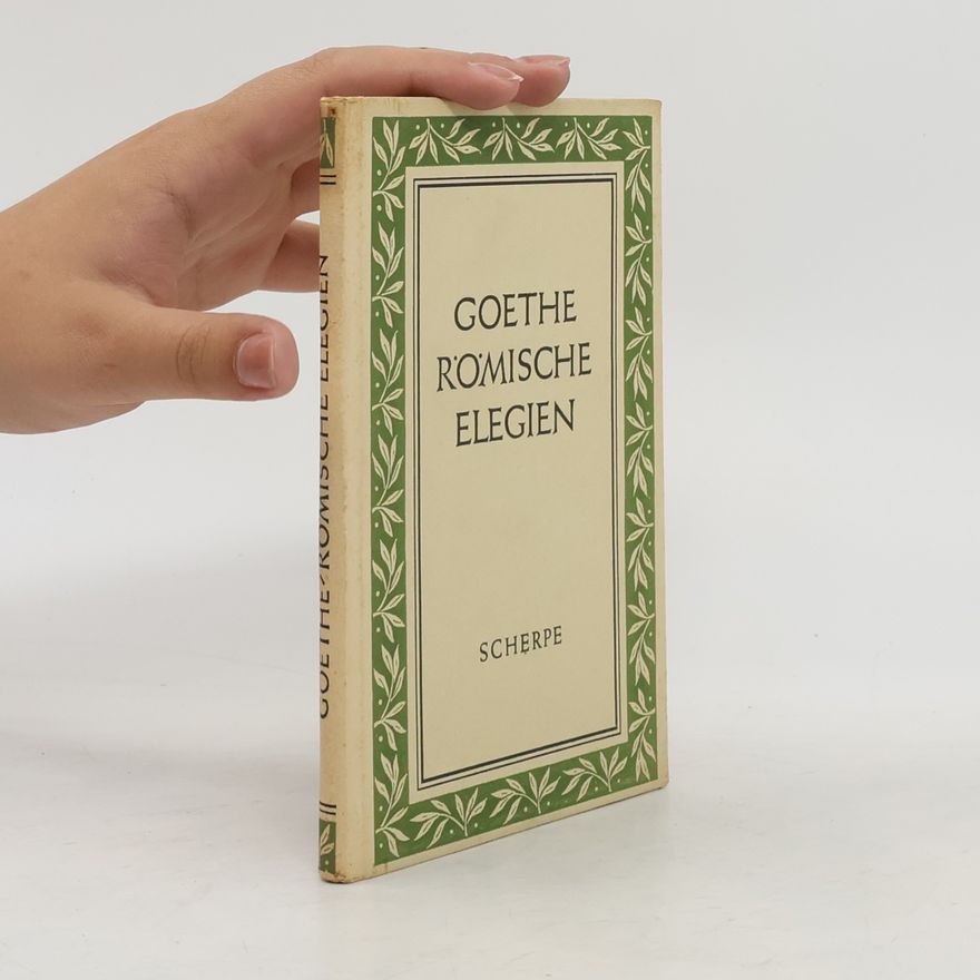 Johann Wolfgang von Goethe Römische Elegien