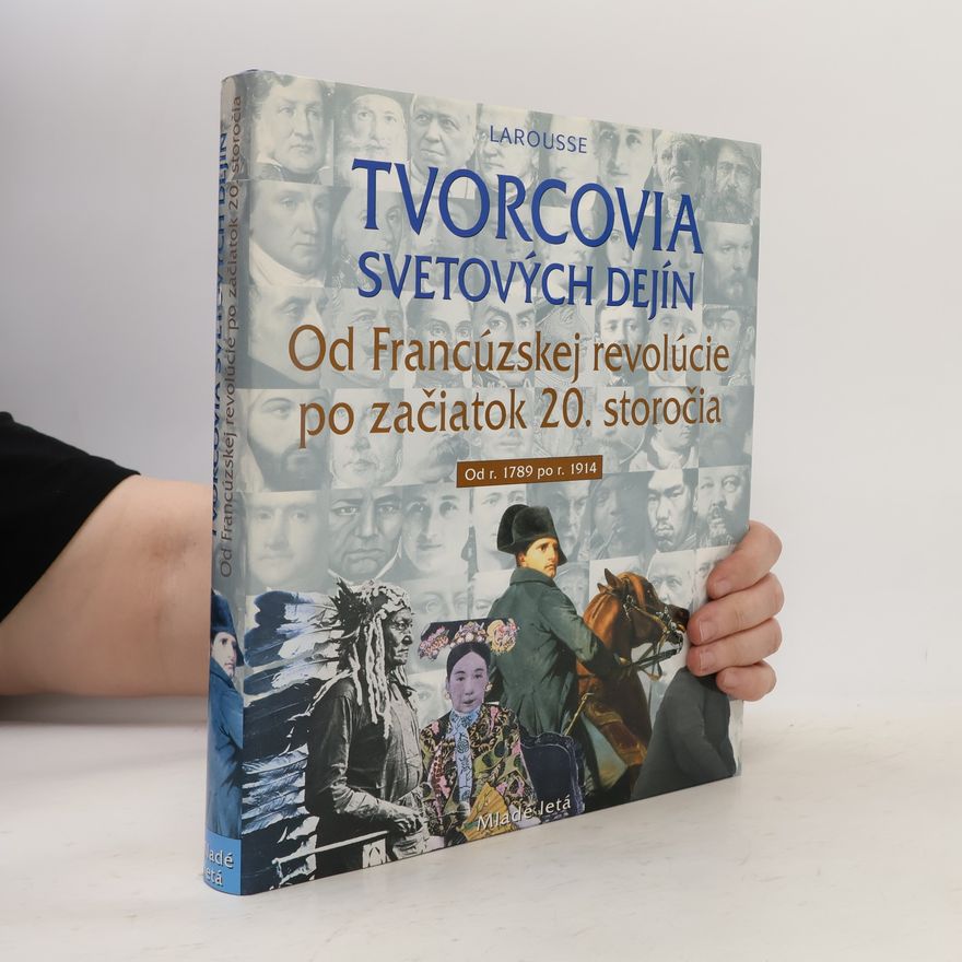 Autorenkollektiv Tvorcovia svetových dejín 3: Od Francúzskej revolúcie po začiatok 20. storočia