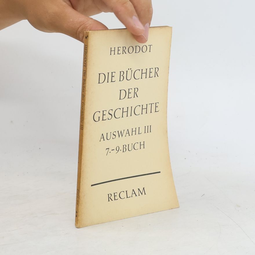 Herodot Die Bücher der Geschichte. Auswahl II. 7.-9.