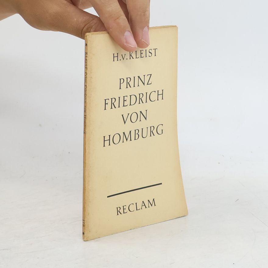 Heinrich von Kleist Prinz Friedrich von Homburg