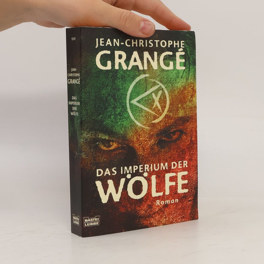 Jean-Christophe Grangé Das Imperium der Wölfe