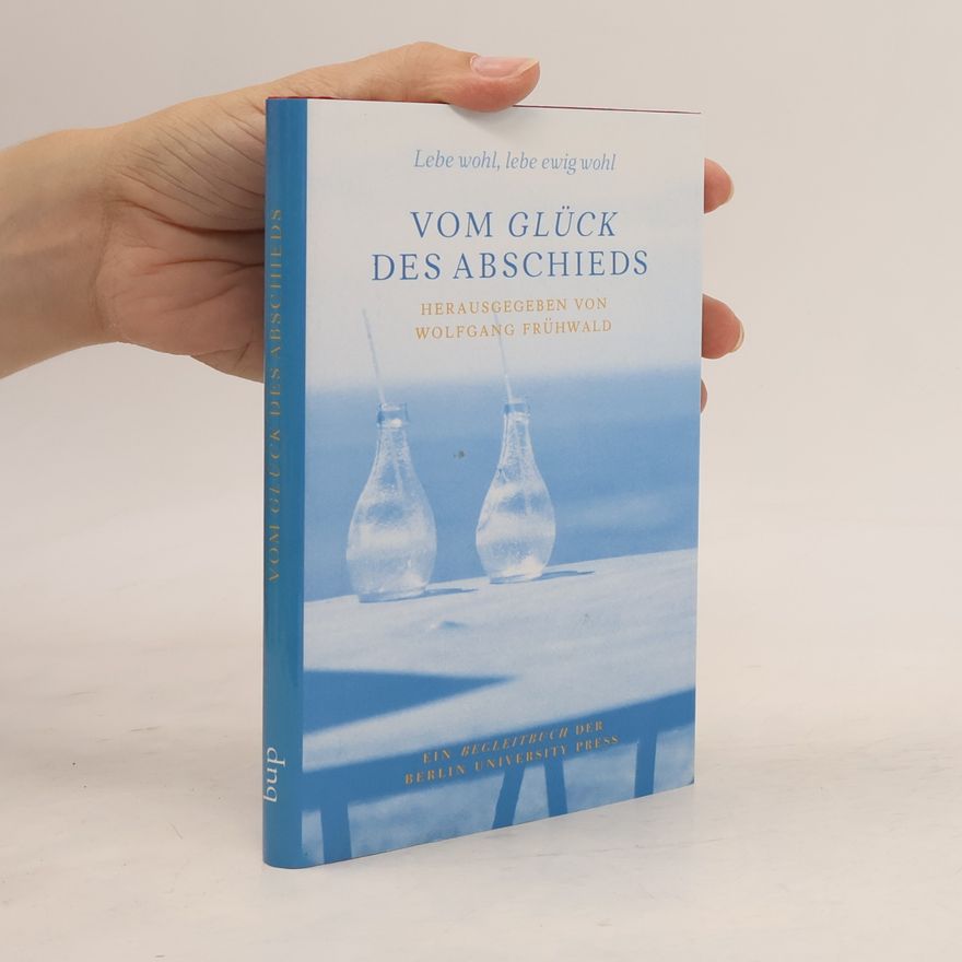 Wolfgang Frühwald Vom Glück des Abschieds