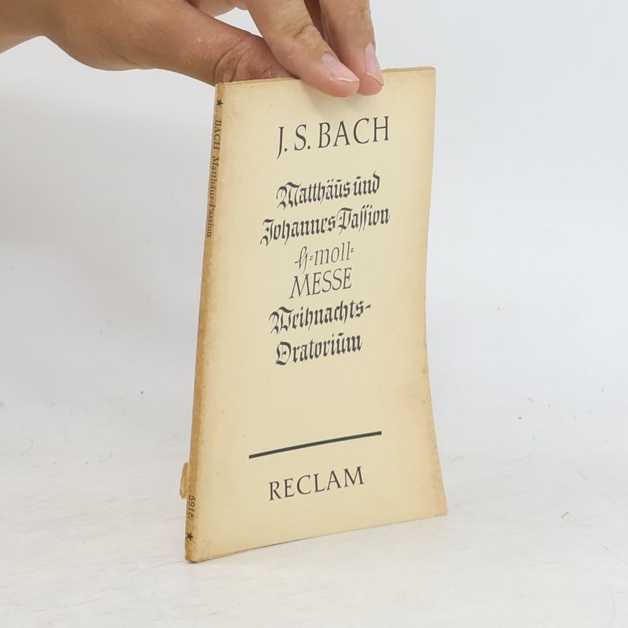 Johann Sebastian Bach Matthäus und Johannes Passion
