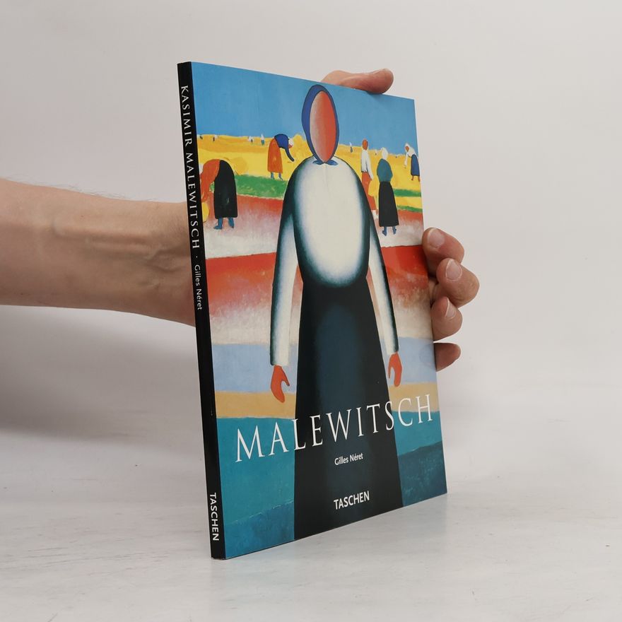 Gilles Néret Kasimir Malewitsch 1878 - 1935 und der Suprematismus