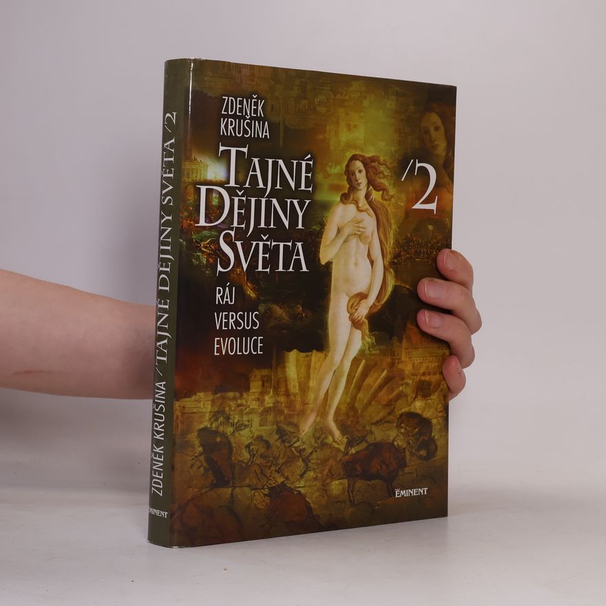 Zdeněk Krušina Tajné dějiny světa 2. Ráj versus evoluce