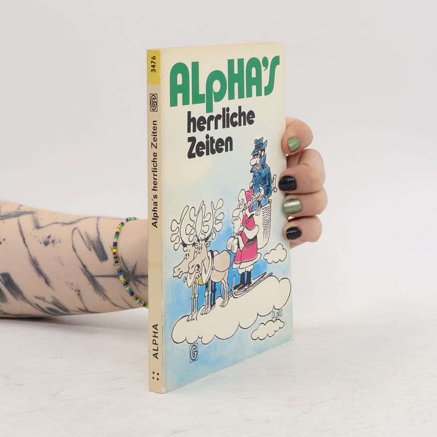 Alpha Goldmann gelbe Taschenbücher - 3476: Alpha's herrliche Zeiten