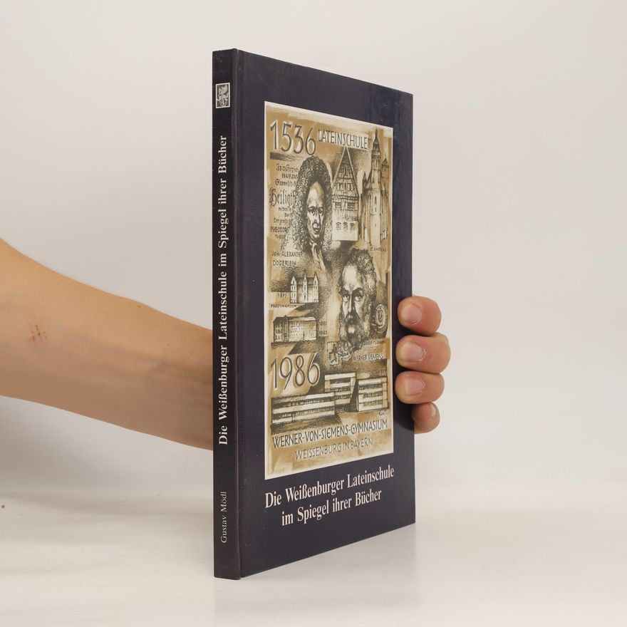 Gustav Mödl Die Weißenburger Lateinschule im Spiegel ihrer Bücher