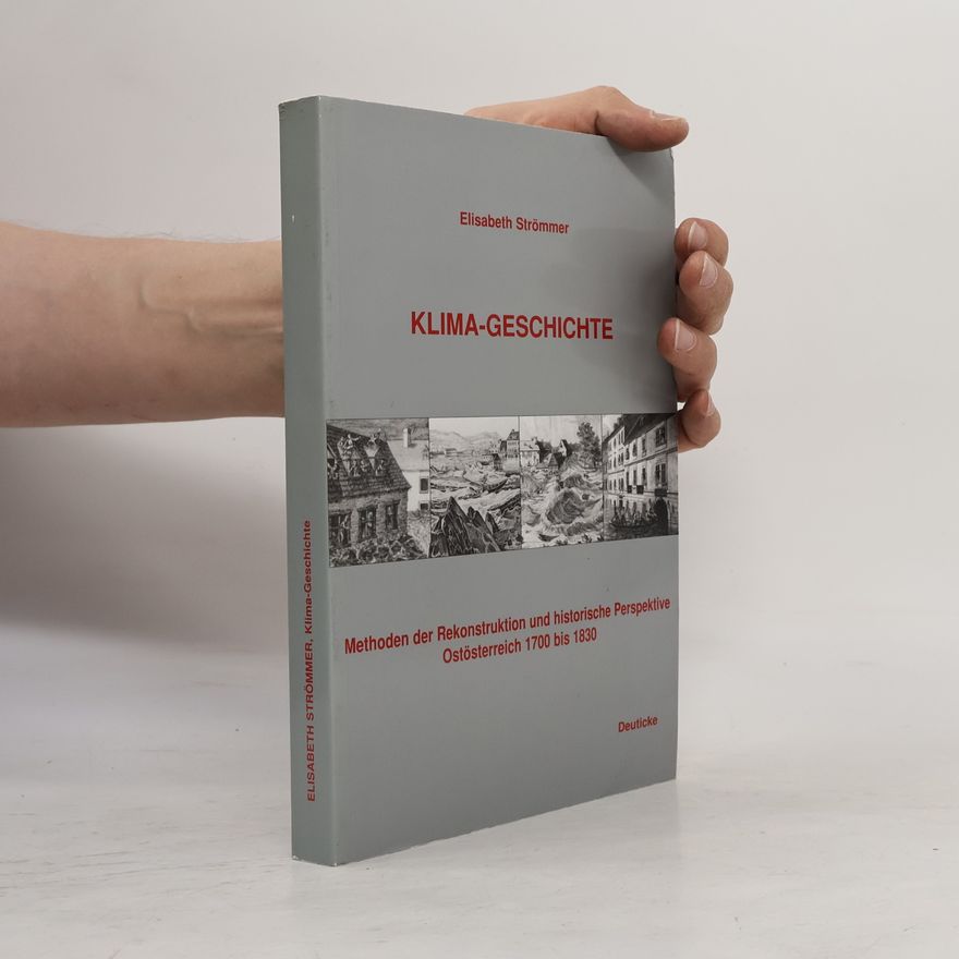 Elisabeth Strömmer Forschungen und Beiträge zur Wiener Stadtgeschichte - 39: Klima-Geschichte