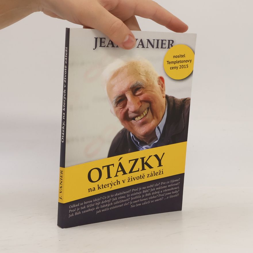 Jean Vanier Otázky, na kterých v životě záleží