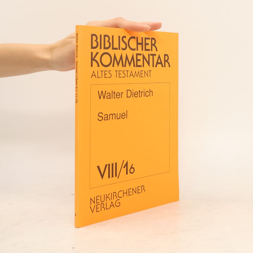 Walter Dietrich Biblischer Kommentar Altes Testament - VIII/16: Samuel