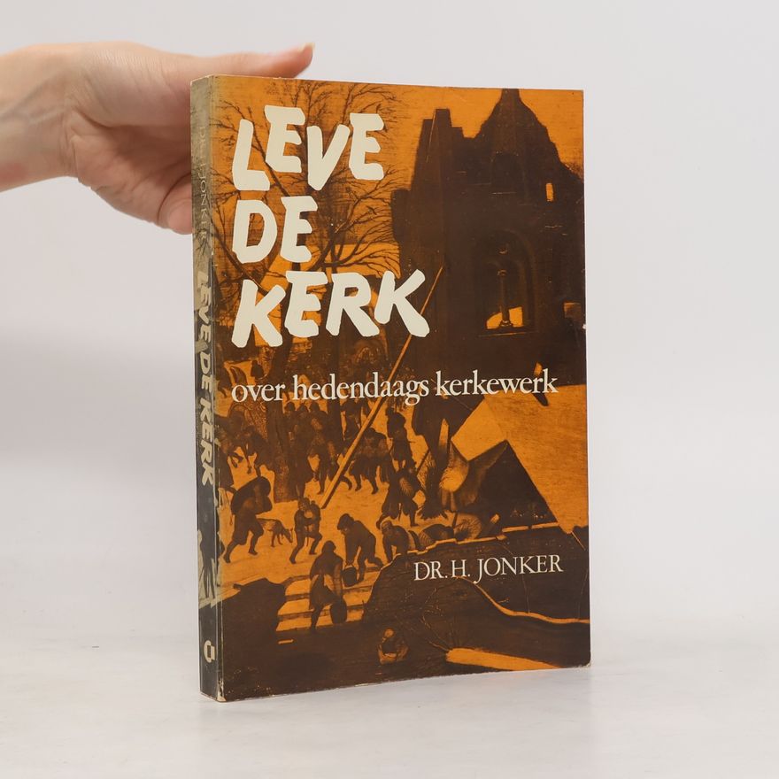 H. Jonker Leve de Kerk