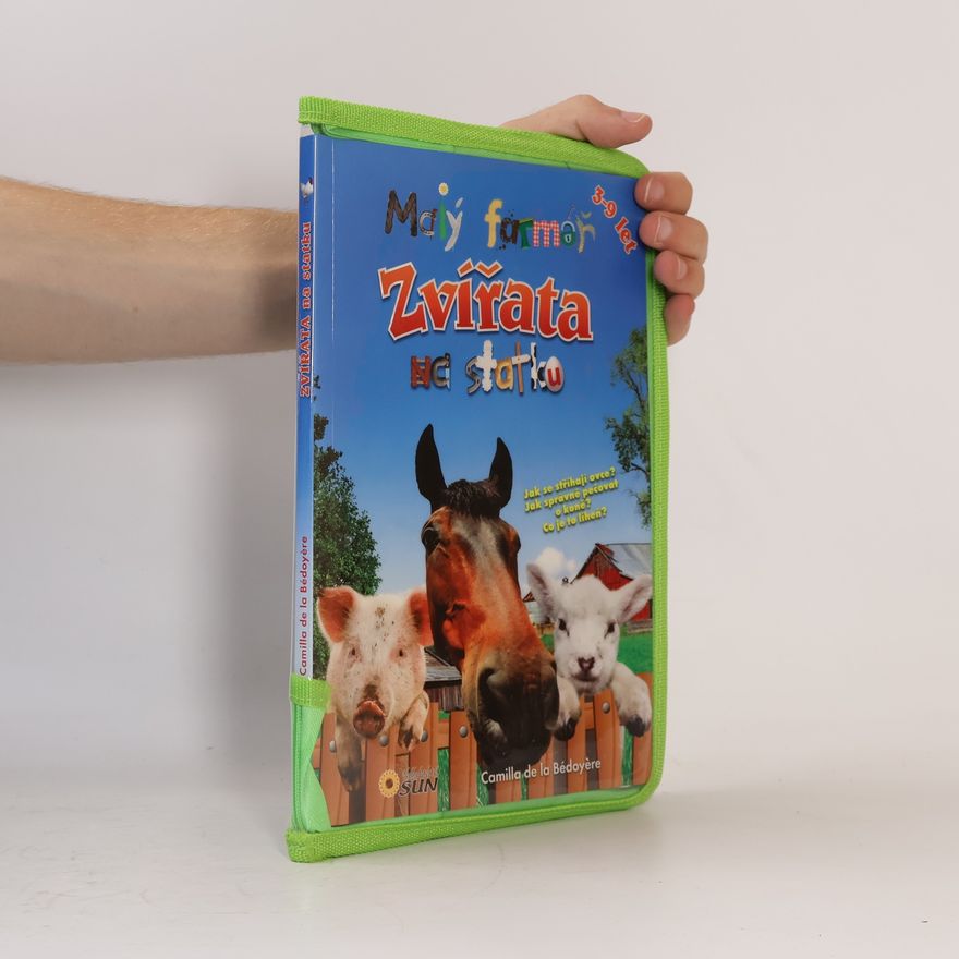 Bedoyere Camilla Malý farmář - Zvířata na statku