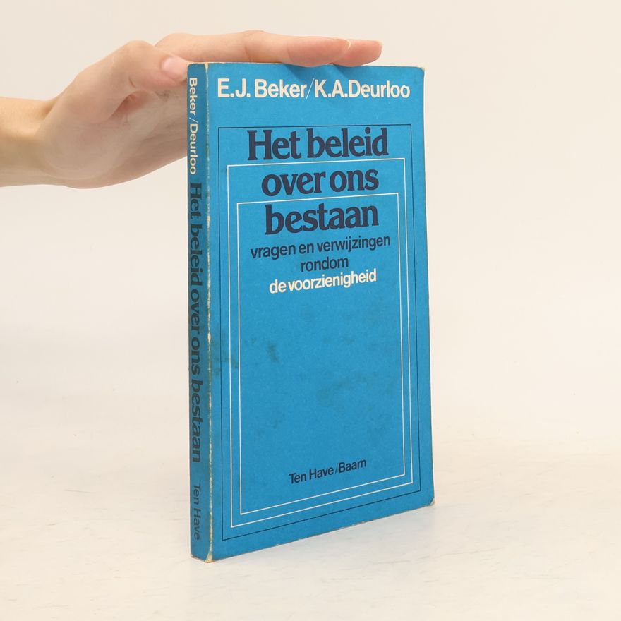 Ernst Johannes Beker Het beleid over ons bestaan