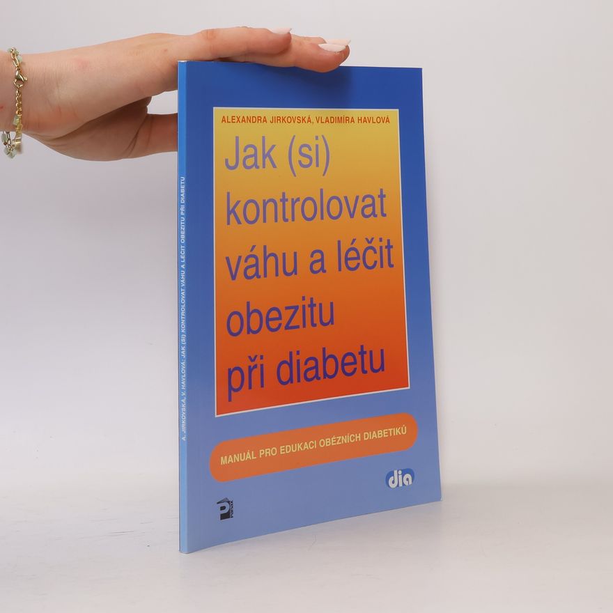 Alexandra Jirkovská Jak (si) kontrolovat váhu a léčit obezitu při diabetu
