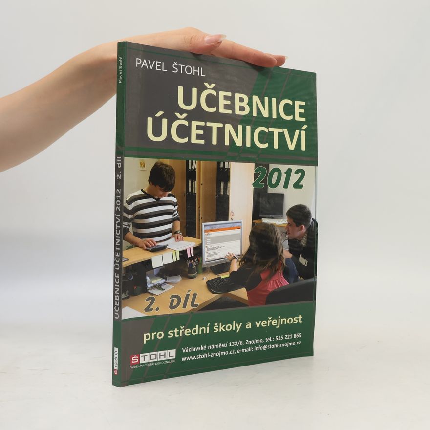 Pavel Štohl Učebnice účetnictví 2012 : pro střední školy a veřejnost