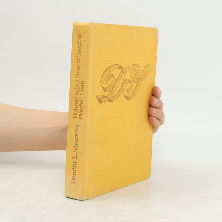 Dorothy L. Sayers Dobrodružný život milovníka starých tisků