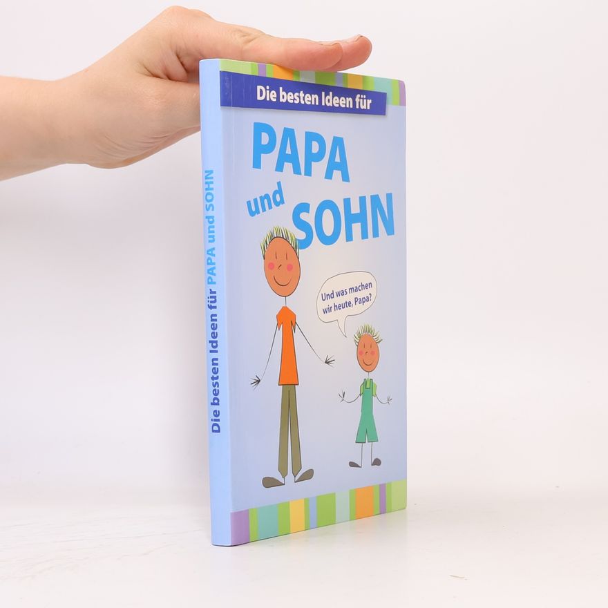 Autorenkollektiv Die besten Ideen für Papa und Sohn