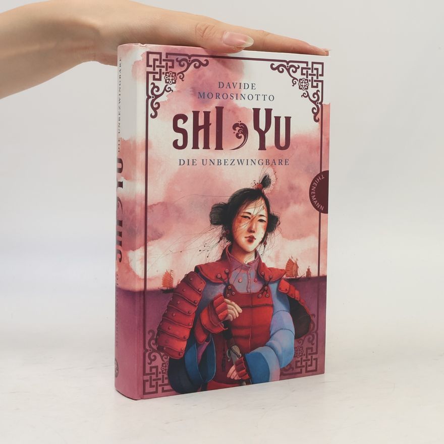Davide Morosinotto Shi Yu - die Unbezwingbare