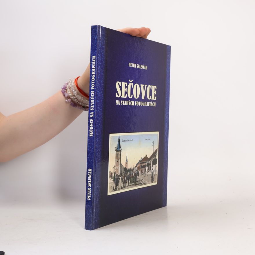 Peter Sklenčár Sečovce na starých fotografiách