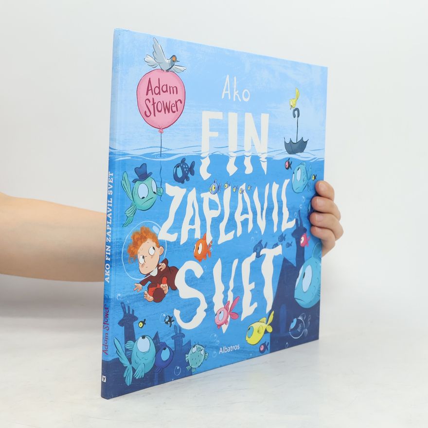 Adam Stower Ako Fin zaplavil svet