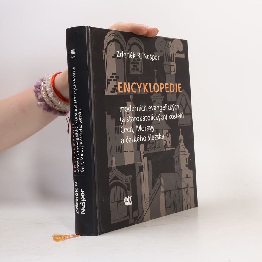 Zdeněk Nešpor Encyklopedie moderních evangelických (a starokatolických) kostelů Čech, Moravy a českého Slezska