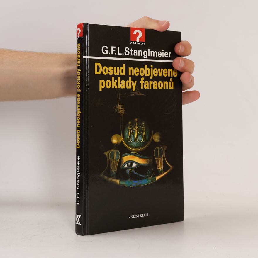 G. F. Lothar Stanglmeier Dosud neobjevené poklady faraonů