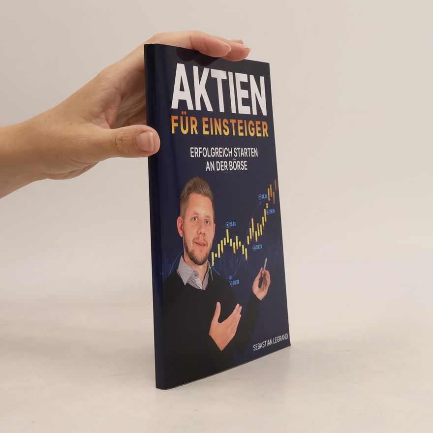 Sebastian Legrand Aktien für Einsteiger. Rrfolgreich starten an der Börse