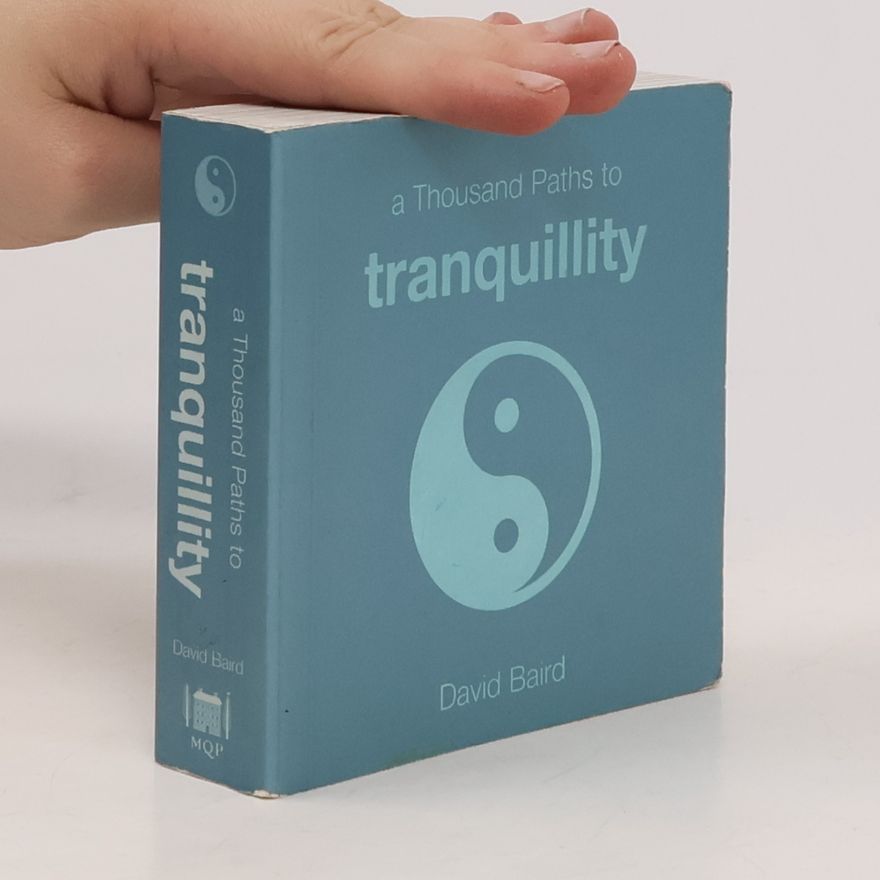David Baird Thousand Paths Series: A Thousand Paths to Tranquillity
