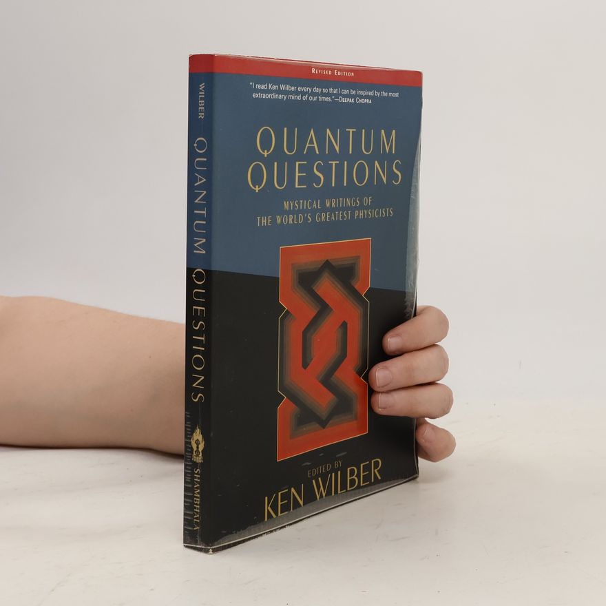 Ken Wilber Quantum Questions: Mystical Writings of the World's Great Physicists
