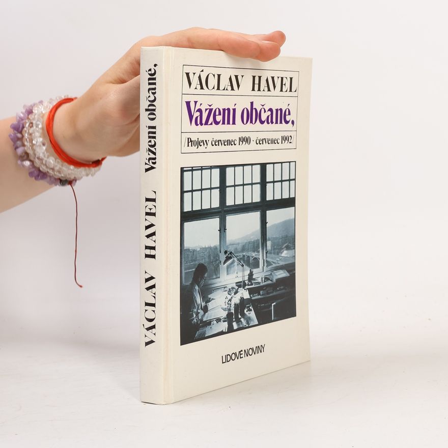 Václav Havel Vážení občané. Projevy červenec 1990 - červenec 1992