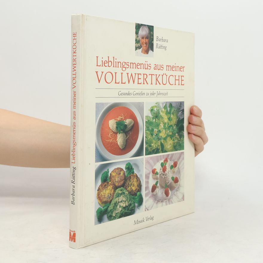 Barbara Rütting Lieblingsmenüs aus meiner Vollwertküche
