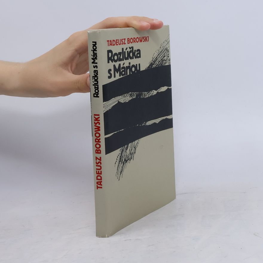 Tadeusz Borowski Rozlúčka s Máriou