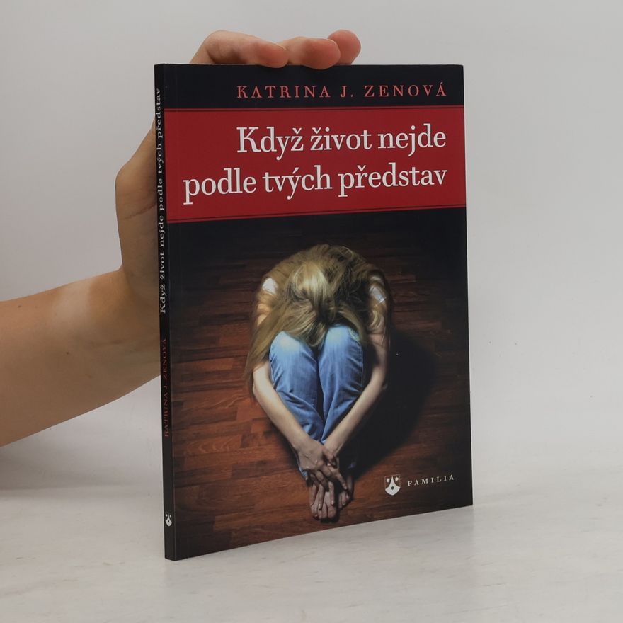 Katrina J. Zeno Když život nejde podle tvých představ