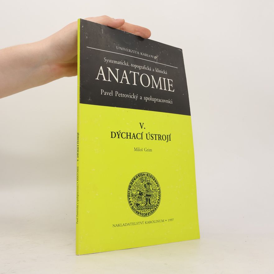Pavel Petrovický Systematická, topografická a klinická anatomie. V. díl, Dýchací ústrojí