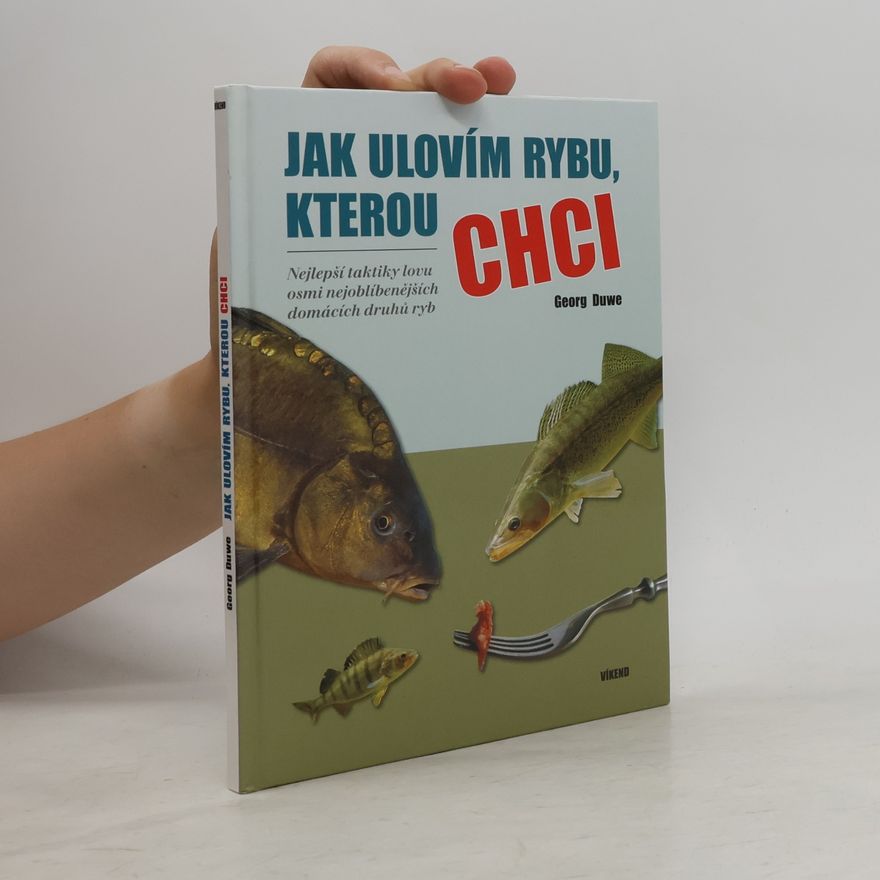 Georg Duwe Jak ulovím rybu, kterou chci