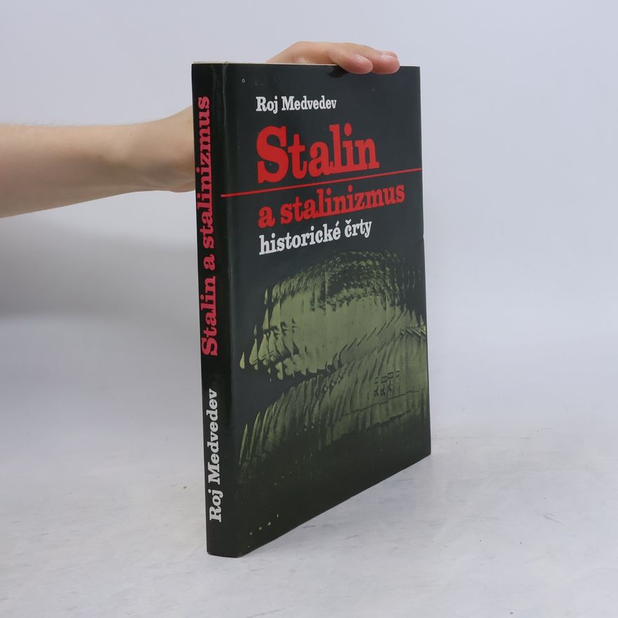 Roj Aleksandrovič Medvedev Stalin a stalinizmus. Historické črty. slovensky