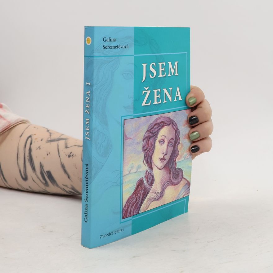 Galina Borisovna Šeremeteva Jsem žena