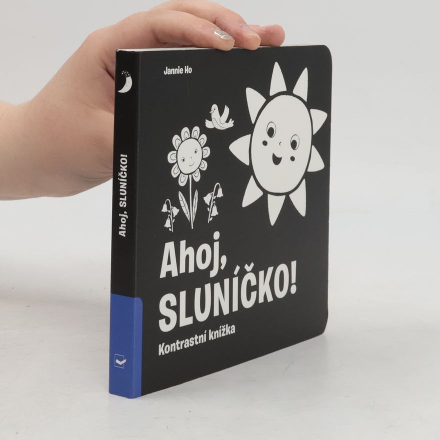 Jannie Ho Ahoj, sluníčko! Kontrastní knížka