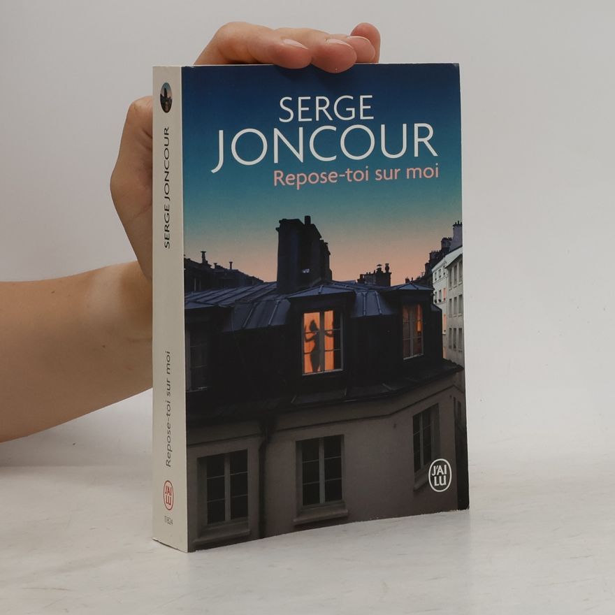 Serge Joncour Repose-toi sur moi