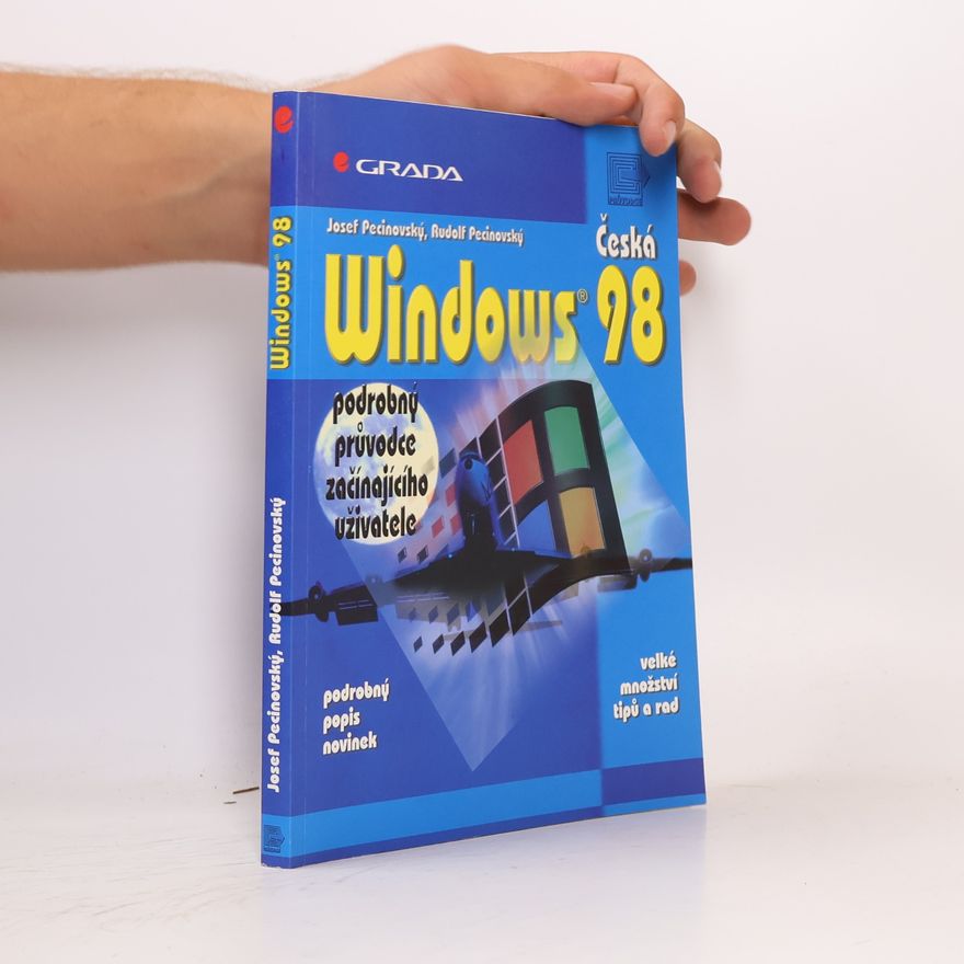 Josef Pecinovský Česká Windows 98. Podrobný průvodce začínajícího uživatele
