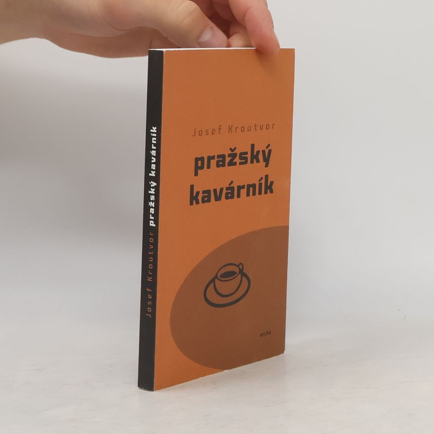 Josef Kroutvor Pražský kavárník